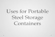 Uses for portable steel storage containers