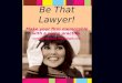 Be That Lawyer:  Niche Practice for Lawyers