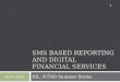 Sms based reporting and digital financial services