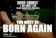 You must be Born Again