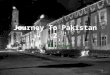Journey To Pakistan 2