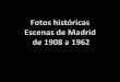 Fotos historicas de madrid
