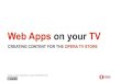 Web Apps on your TV - Creating content for the Opera TV Store - Apps World 29.11.2011