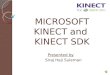 Microsoft Kinect and Kinect SDK