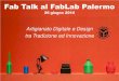 Fablabpalermo: Fabtalk, Marcella Pizzuto - Artigianato Digitale