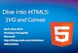 Dive into HTML5: SVG and Canvas