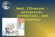 Heat Illness prevention, protection and recovery