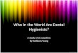 Who in the world are dental hygienists