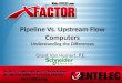 Upstream vs Pipeline Flow Computer