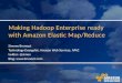 Apache Hadoop India Summit 2011 talk  "Making Hadoop Enterprise Ready with Amazon Elastic Map/Reduce" by Simone Brunozzi