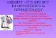 Obesity  it’s effect  in obstetrics & gynaecology