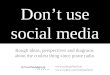 Don't use social media