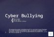 *Cyber bullying presentation*