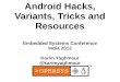 Android Hacks, Variants, Tricks and Resources ESC India 2012