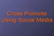 Cross Promote Using Social Media