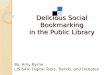 Delicious Social Bookmarking in the Public Library
