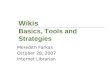 Wikis: Basics Tools And Strategies - IL2007