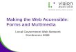 Making the Web Accessible: Forms and Mulitmedia