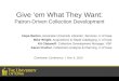 Give ‘Em What They Want: Patron-Driven Collection Development