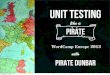 Unit testing like a pirate #wceu 2013