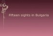 Fifteen sights in bulgaria