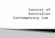 Sources of australian contemporary law 1