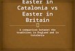Easter in catalonia vs easter in britain 3r a