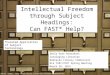 Intellectual Freedom Through Subject Headings: Can FAST Help?