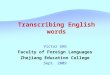 2009 Transcribing English Words