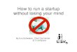 How to Run a Startup Without Losing Your Mind