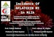 Aflatoxin M1 incedince in MILK (Graduation Project Presentation)