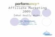 Affiliate Marketing 2009 What Really Works Now
