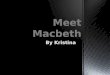 Meet Macbeth By Kristina