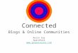 Using Blogs & Online Communities to Connect!