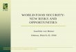 WORLD FOOD SECURITY: NEW RISKS AND OPPORTUNITIES