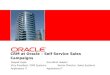 CRM at Oracle: Self Service Sales Campaigns