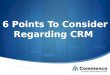 Commence CRM - 6 points to consider regarding CRM