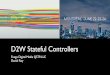 D2W Stateful Controllers