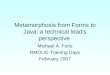 Metamorphosis from Forms to Java:  a technical lead's perspective
