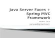 Java Server Faces + Spring MVC Framework