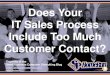 Does Your IT Sales Process Include Too Much Customer Contact? (Slides)
