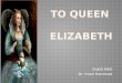 To queen elizabeth