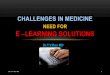 Challenges in medicine e-learning solutions