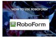 How to use roboform