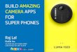Build Amazing Camera Apps for Superphones - Silicon Valley Code Camp, 6 Oct, 2013, Foothill College, Los Altos  @iRajLal