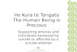 He kura te tangata; the human being is precious