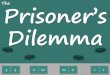 The prisoner's dilemma