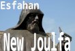 Esfahan New Joulfa