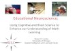 Educational Neuroscience: Using Cognitive and Brain Science to Enhance our Understanding of Learning and Achievement in Math