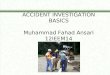 Accident investigation BY Muhammad Fahad Ansari 12IEEM14